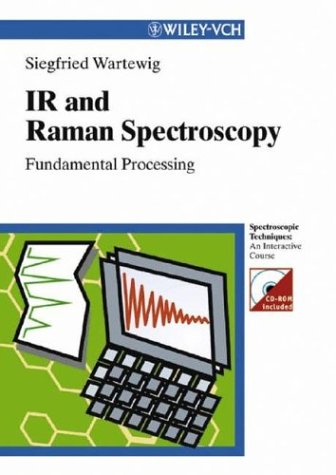 Ir And Raman Spectroscopy Fundamental Processing Spectroscopic Techniques An Interactive Course Siegfried Wartewig