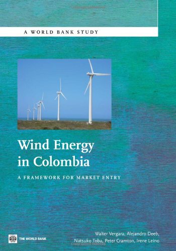 Wind Energy In Colombia A Framework For Market Entry Walter Vergara