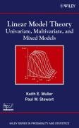Linear Model Theory Univariate Multivariate And Mixed Models 1st Edition Keith E Muller