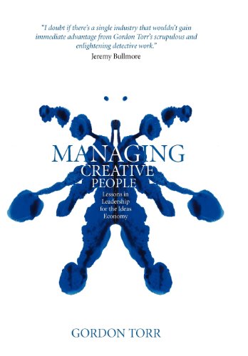 Managing Creative People Lessons In Leadership For The Ideas Economy 1st Edition Gordon Torr