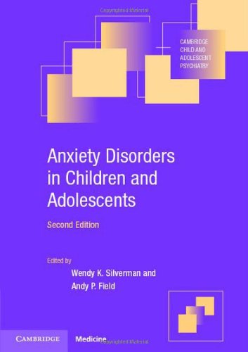 Anxiety Disorders In Children And Adolescents Cambridge Child And Adolescent Psychiatry 2nd Wendy K Silverman