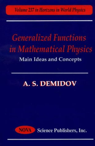 Generalized Functions In Mathematical Physics Main Ideas And Concepts A S Demidov