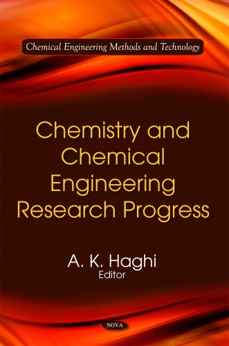 Chemistry And Chemical Engineering Research Progress Chemical Engineering Methods And Technology A K Haghi