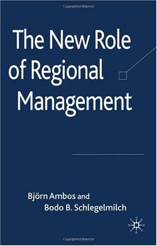 The New Role Of Regional Management Bjorn Ambos Bodo B Schlegelmilch
