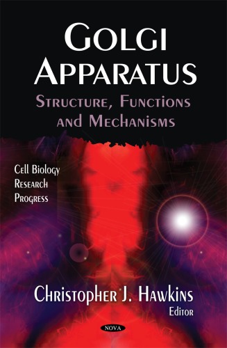 Golgi Apparatus Structure Functions And Mechanisms Cell Biology Research Progress Christopher J Hawkins