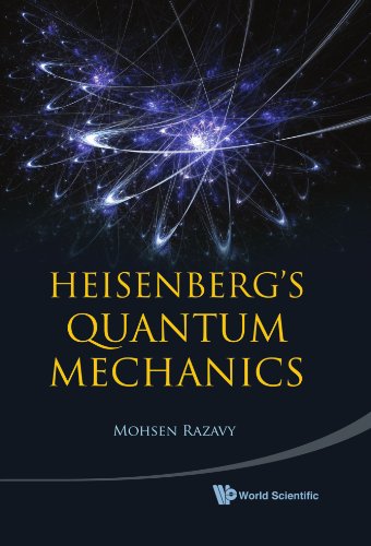 Heisenbergs Quantum Mechanics 1st Edition Mohsen Razavy