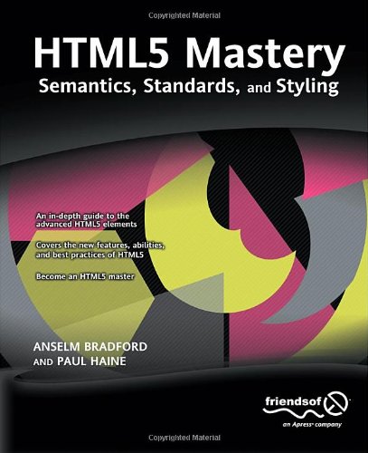 Html5 Mastery Semantics Standards And Styling 1st Edition Anselm Bradford