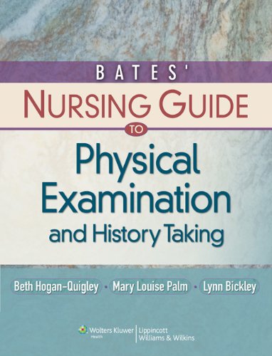 Bates Nursing Guide To Physical Examination And History Taking 11th Edition Guide To Physical Exam History Taking Bates 11th Edition Beth Hoganquigley Msn Rn Crnp