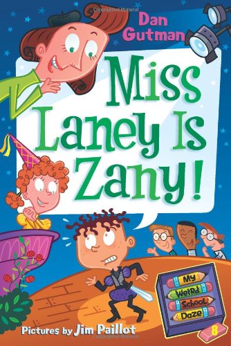 My Weird School Daze 8 Miss Laney Is Zany Issue 8 Dan Gutman
