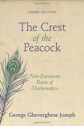 The Crest Of The Peacock Noneuropean Roots Of Mathematics 3rd Edition George Gheverghese Joseph