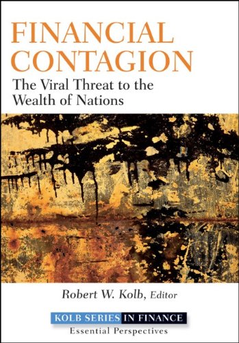 Financial Contagion The Viral Threat To The Wealth Of Nations Robert W Kolb Series 1st Edition Robert W Kolb