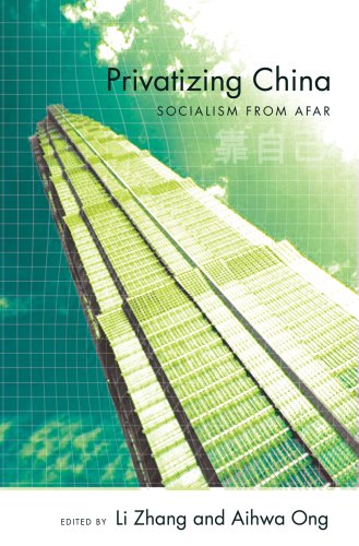 Privatizing China Socialism From Afar 2nd Li Zhang Aihwa Ong