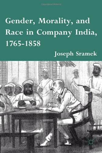 Gender Morality And Race In Company India 17651858 Joseph Sramek