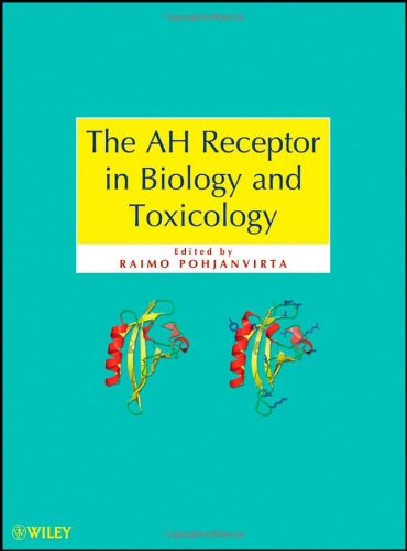 The Ah Receptor In Biology And Toxicology 1rst Edition Raimo Pohjanvirta