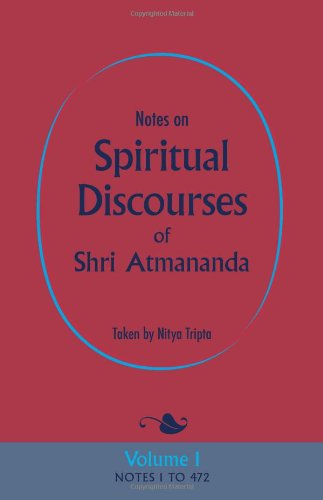 Notes On Spiritual Discourses Of Shri Atmananda Volume 123 Shri Atmananda