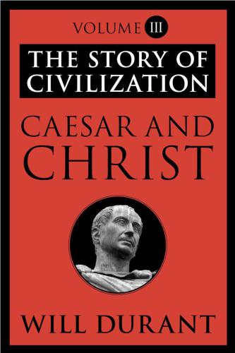 Caesar And Christ The Story Of Civilization Vol 3 Will Durant