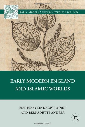 Early Modern England And Islamic Worlds Early Modern Cultural Studies 1st Edition Linda Mcjannet