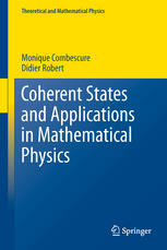 Coherent States And Applications In Mathematical Physics 1st Edition Monique Combescure