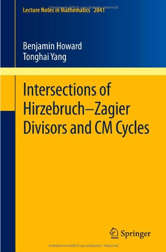 Intersections Of Hirzebruchzagier Divisors And Cm Cycles 1st Edition Benjamin Howard