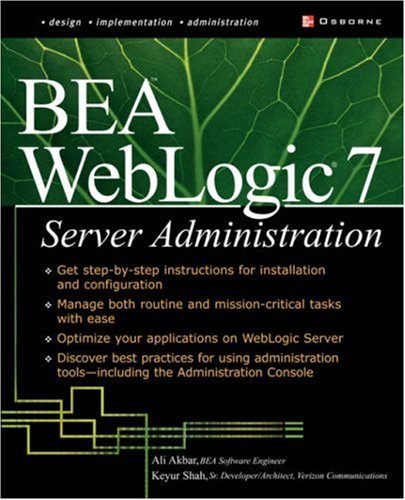 Bea Weblogic 7 Server Administration 1st Ali Akbar Keyur Shah