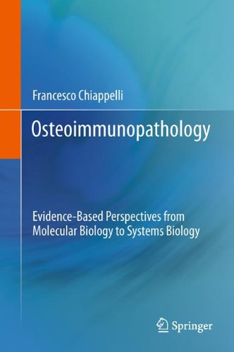 Osteoimmunopathology Evidencebased Perspectives From Molecular Biology To Systems Biology 1st Edition Francesco Chiappelli Auth