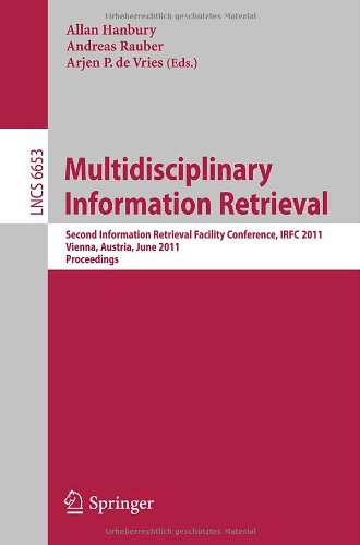 Multidisciplinary Information Retrieval Second Information Retrieval Facility Conference Irfc 2011 Vienna Austria June 6 2011 Proceedings 1st Edition Katja Hofmann
