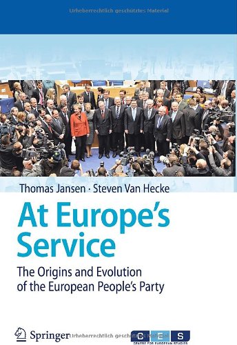 At Europes Service The Origins And Evolution Of The European Peoples Party 1st Edition Thomas Jansen