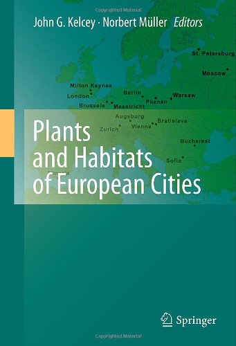 Plants And Habitats Of European Cities 1st Edition John G Kelcey Editor