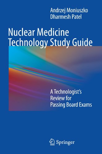 Nuclear Medicine Technology Study Guide A Technologists Review For Passing Board Exams 1st Edition Andrzej Moniuszko