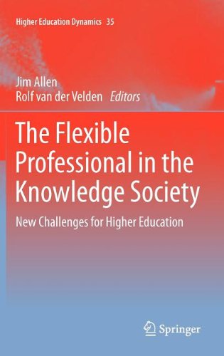 The Flexible Professional In The Knowledge Society New Challenges For Higher Education 1st Edition Jim Allen