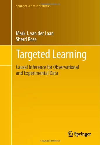 Targeted Learning Causal Inference For Observational And Experimental Data 1st Edition Mark J Van Der Laan