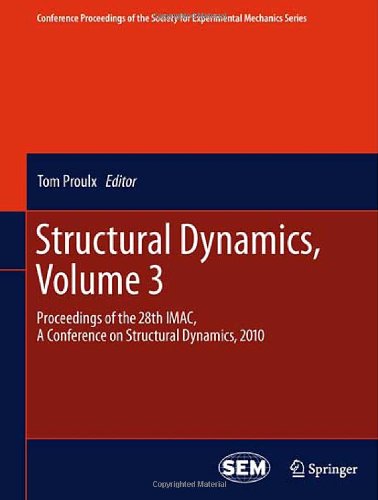Structural Dynamics Volume 3 Proceedings Of The 28th Imac A Conference On Structural Dynamics 2010 1st Edition D Di Maio