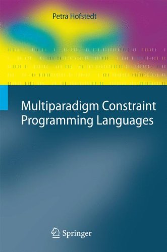 Multiparadigm Constraint Programming Languages 1st Edition Petra Hofstedt Auth