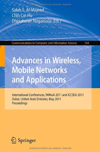 Advances In Wireless Mobile Networks And Applications International Conferences Wimoa 2011 And Iccsea 2011 Dubai United Arab Emirates May 2527 2011 Proceedings 1st Edition Natarajan Meghanathan Auth