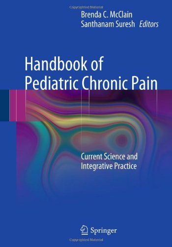 Handbook Of Pediatric Chronic Pain Current Science And Integrative Practice 1st Edition Thomas R Vetter Auth
