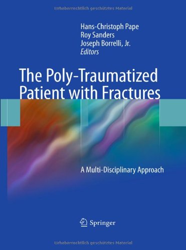 The Polytraumatized Patient With Fractures A Multidisciplinary Approach 1st Edition Farrah Naz Hussain