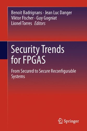 Security Trends For Fpgas From Secured To Secure Reconfigurable Systems 1st Edition L Torres Auth