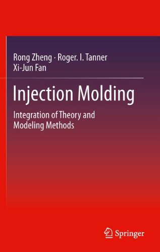 Injection Molding Integration Of Theory And Modeling Methods 1st Edition Rong Zheng