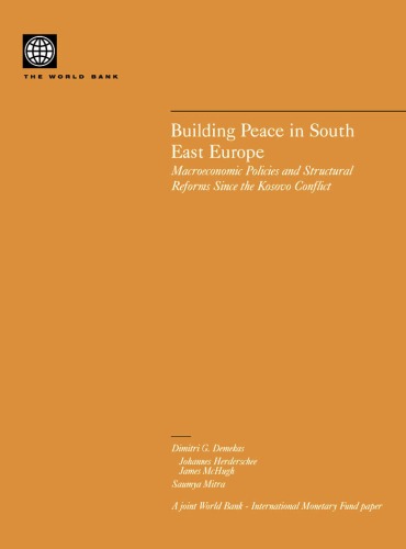 Building Peace In South East Europe Macroeconomic Policies And Structural Reforms Since The Kosovo Conflict Dimitri G Demekas