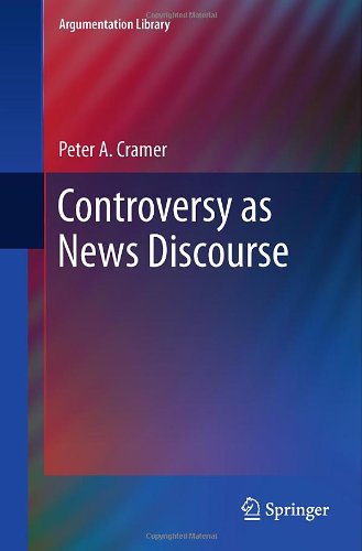 Controversy As News Discourse 1st Edition Peter A Cramer Auth