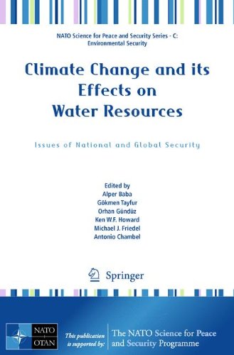 Climate Change And Its Effects On Water Resources Issues Of National And Global Security 1st Edition Mustafa M Aral Auth