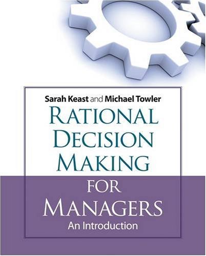 Rational Decision Making For Managers An Introduction 1st Edition Michael Towler