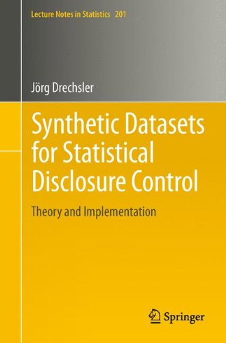 Synthetic Datasets For Statistical Disclosure Control Theory And Implementation 1st Edition Jrg Drechsler Auth