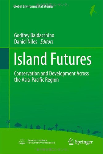 Island Futures Conservation And Development Across The Asiapacific Region 1st Edition Daniel Niles
