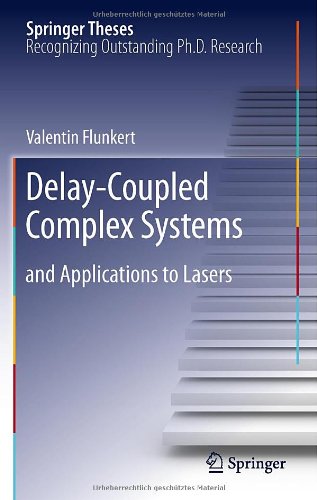 Delaycoupled Complex Systems And Applications To Lasers 1st Edition Valentin Flunkert Auth