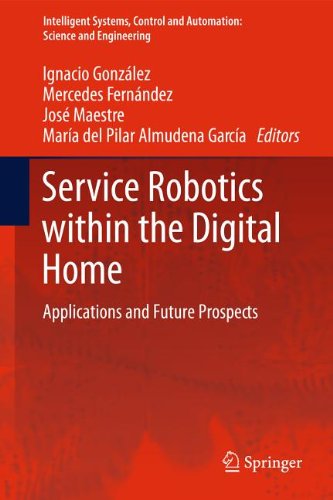 Service Robotics Within The Digital Home Applications And Future Prospects 1st Edition Ignacio Gonzlez Alonso
