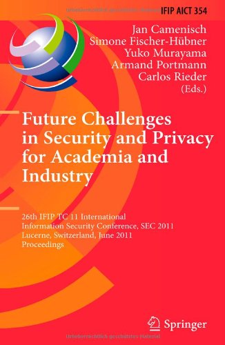 Future Challenges In Security And Privacy For Academia And Industry 26th Ifip Tc 11 International Information Security Conference Sec 2011 Lucerne Switzerland June 79 2011 Proceedings 1st Edition Ann Cavoukian Auth