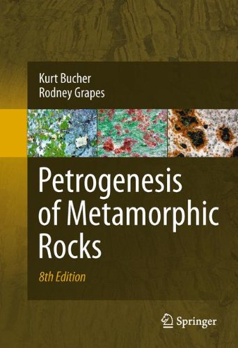 Petrogenesis Of Metamorphic Rocks 8th Edition Kurt Bucher Rodney Grapes Auth