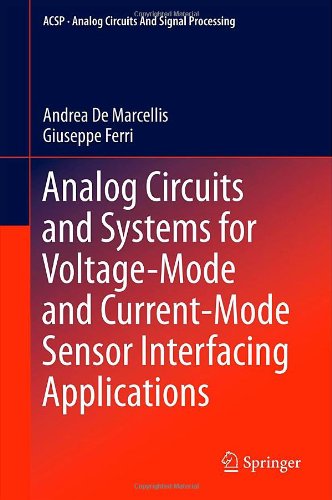 Analog Circuits And Systems For Voltagemode And Currentmode Sensor Interfacing Applications 1st Edition Andrea De Marcellis