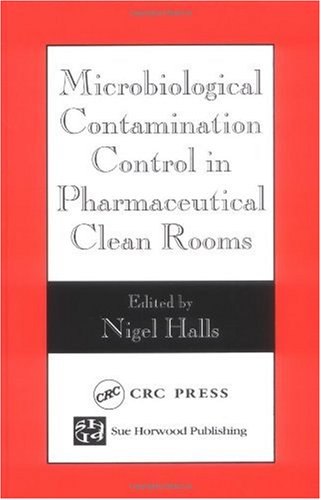 Microbiological Contamination Control In Pharmaceutical Clean Rooms 1st Edition Nigel A Halls